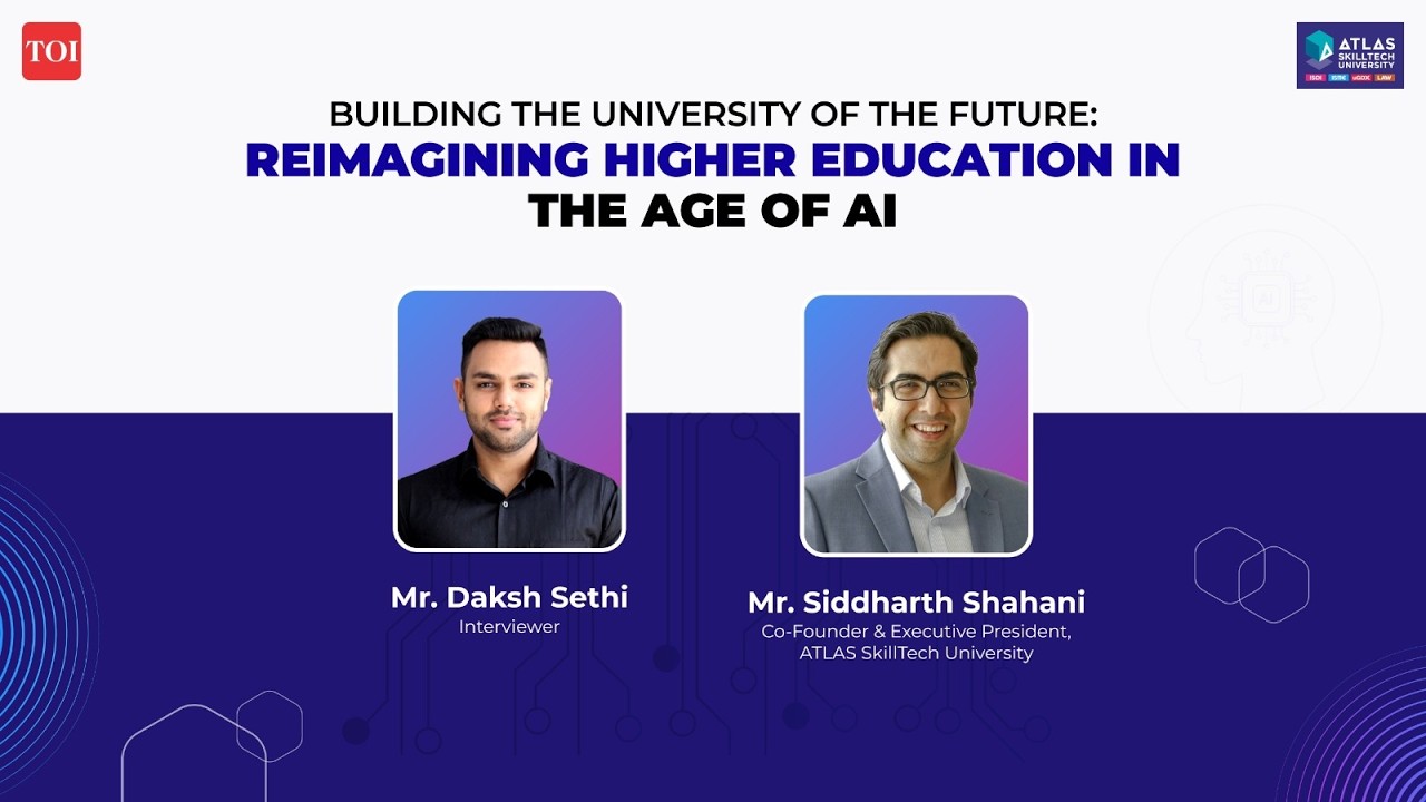Building the University Of The Future | Siddharth Shahani, ATLAS SkillTech University Mumbai