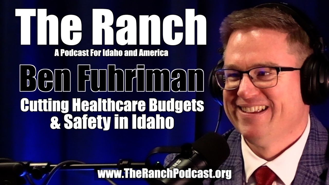 Cutting Healthcare Budgets & Public Safety in Idaho with Ben Fuhriman