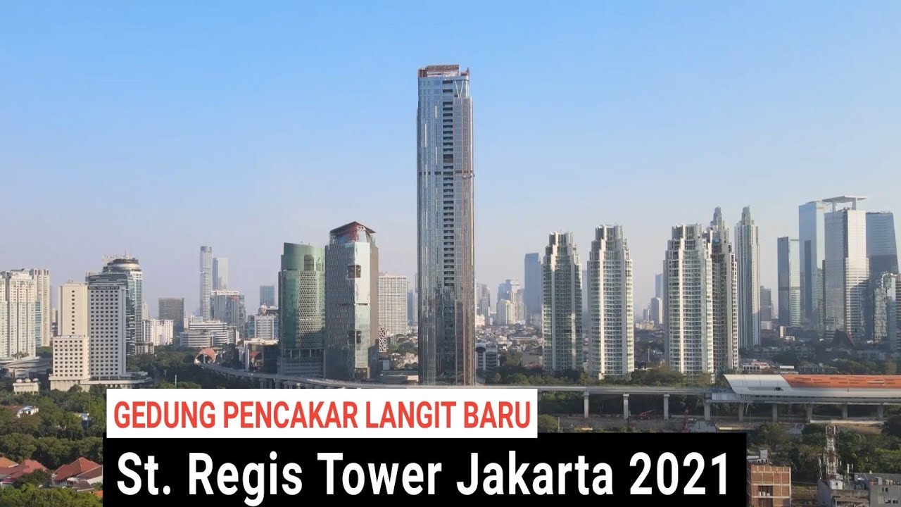 Gedung Pencakar Langit Jakarta yang sudah Rampung Tahun 2021, St Regis Tower