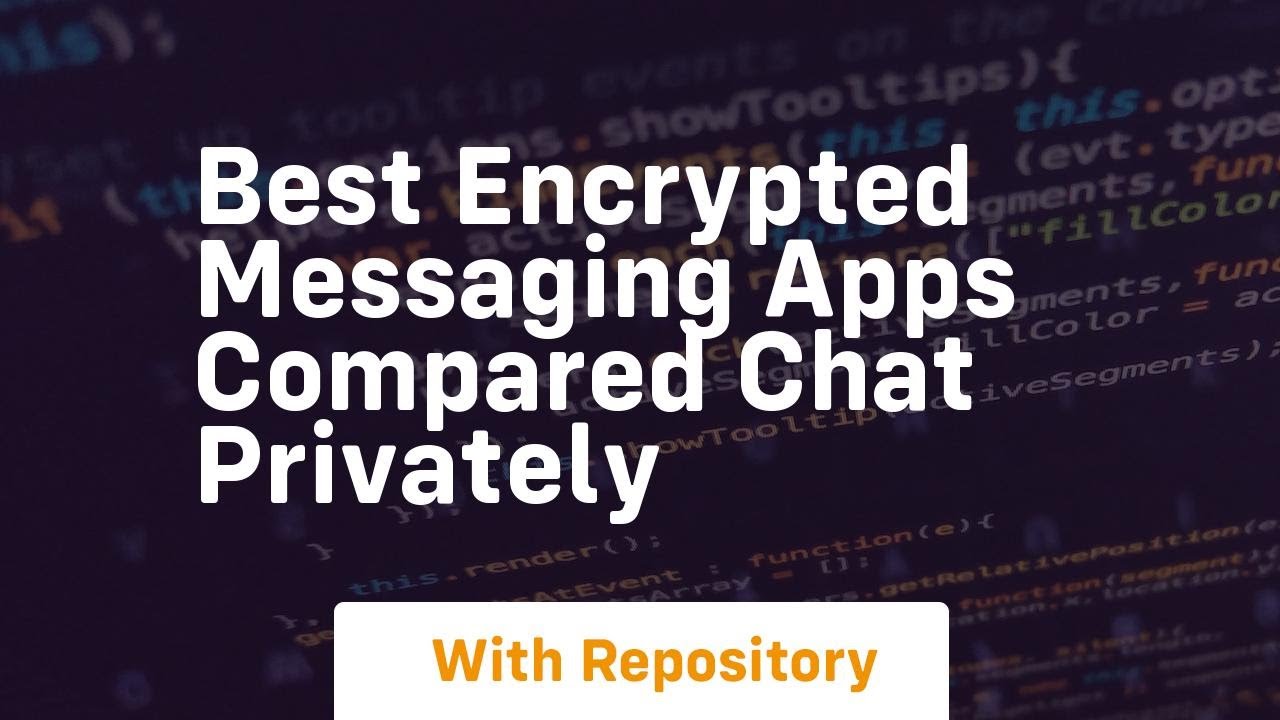 Best encrypted messaging apps compared chat privately