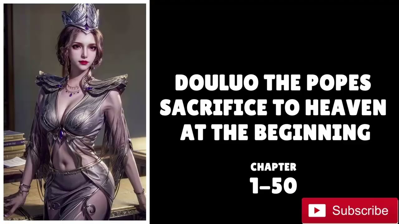 DOULUO THE POPES SACRIFICE TO HEAVEN AT THE BEGINNING -CHAPTER-1-50