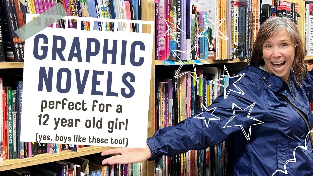 Graphic Novels for a 12 Year Old Girl  |  Middle School Graphic Novels