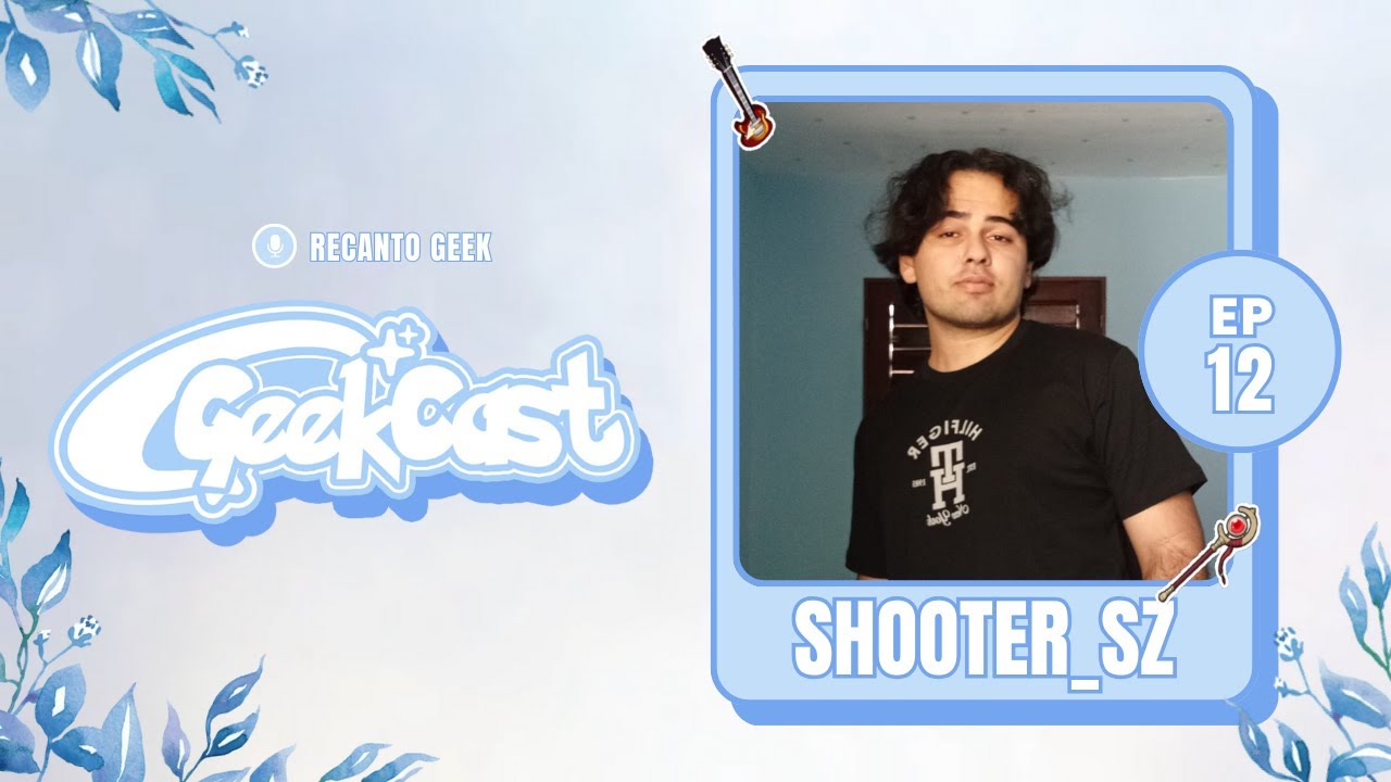 Geekcast com Shooter | Feat - @kaaickleg | Ep 12