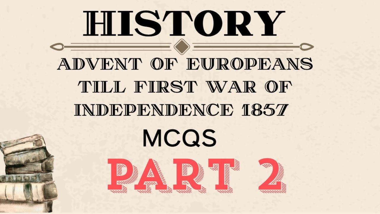 Must-Know History MCQs for Competitive Exams | Advent of Europeans to 1857