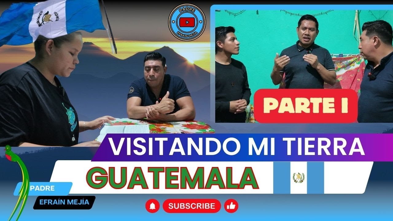 ¡Visitando mi tierra! 🇬🇹 PARTE I ¿Quiénes son los verdaderos CRISTIANOS? || Padre Efraín Mejía