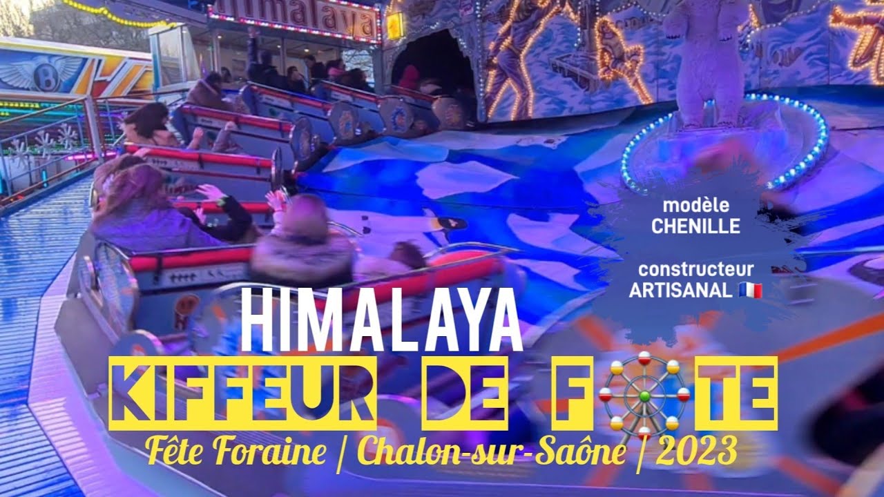 KDF🎡 HIMALAYA [chenille] Fête Foraine / Chalon-sur-Saône / 2023