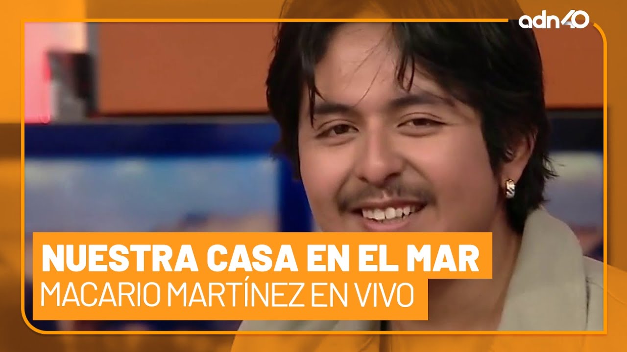 Nuestra Casa en el Mar | Macario Mart&iacute;nez EN VIVO desde adn40