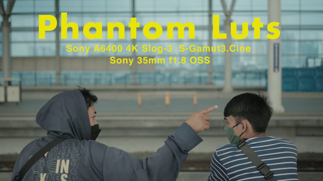 Sony A6400 4K  Slog 3 sony  35mm f1.8  OSS | Phantom Luts