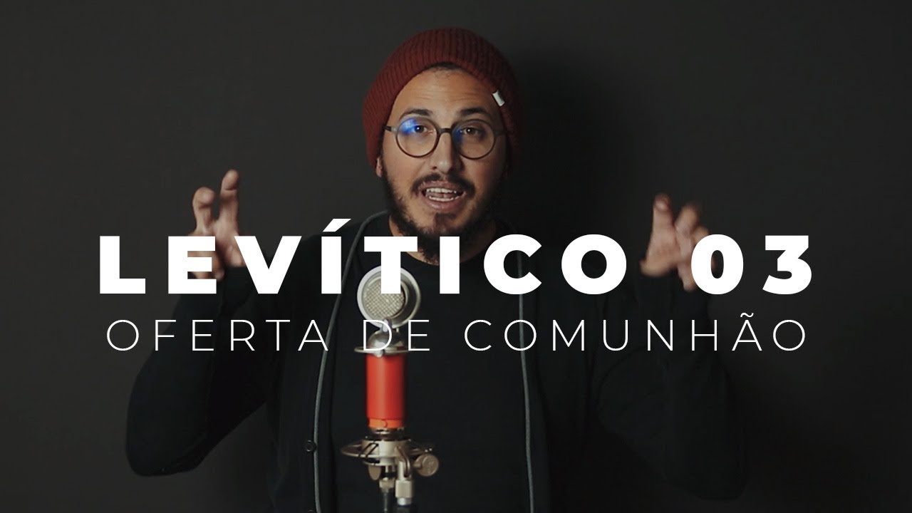Levítico 03 | Oferta de Comunhão ou Oferta de Paz