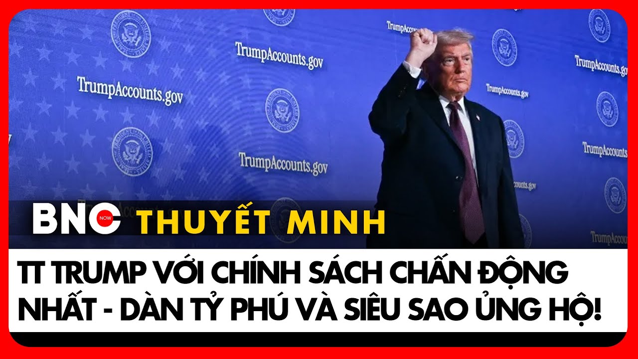 Thuyết minh: “Phổ cập” Giấc mơ Mỹ: TT Trump ‘tặng’ mỗi người 200.000 USD khi trưởng thành | BNC Now