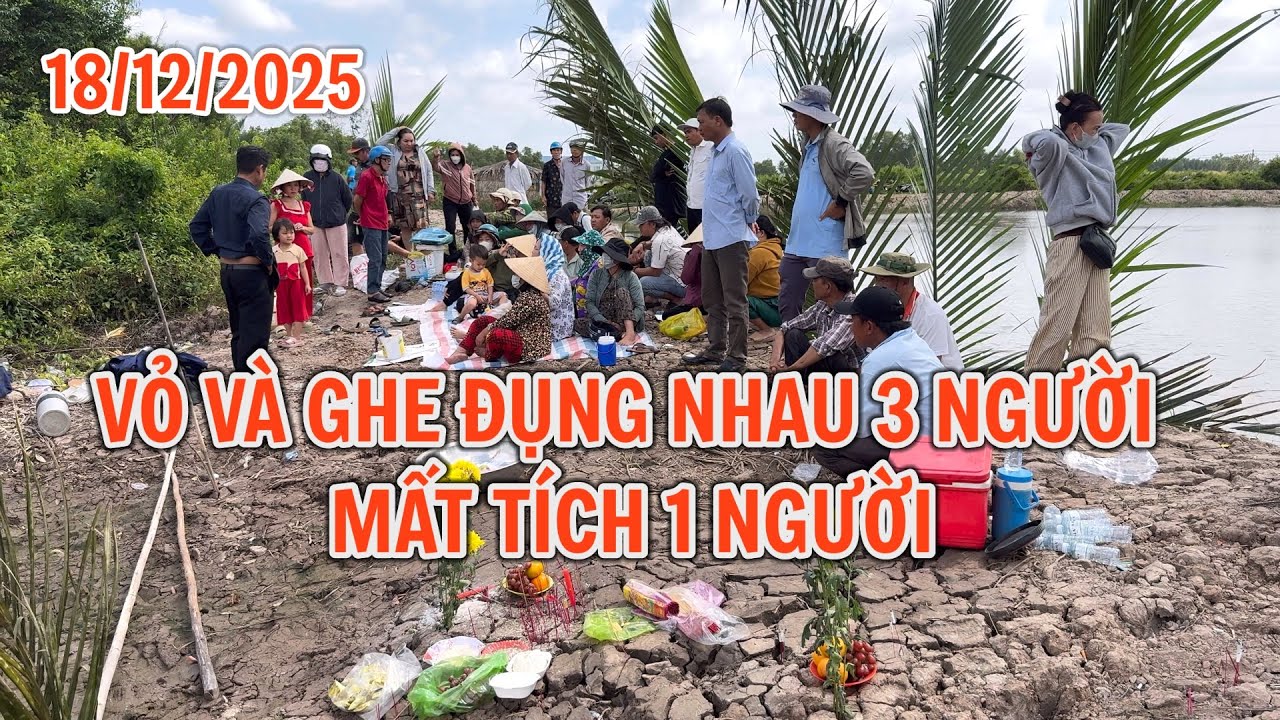 Bạc Liêu cũ Anh Hậu 47 tuổi mất tích sau khi va chạm với ghe chở vật từ ￼