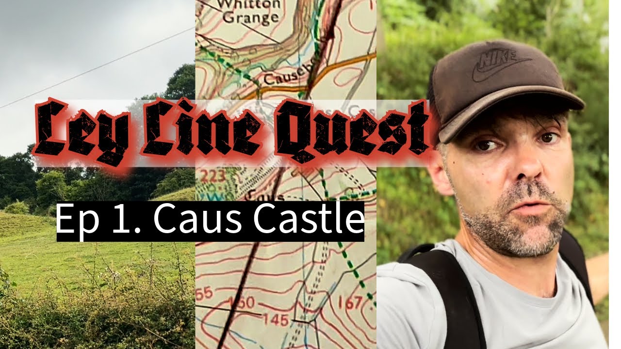 Ley Line Quest in Shropshire: Episode 1 Caus Castle 