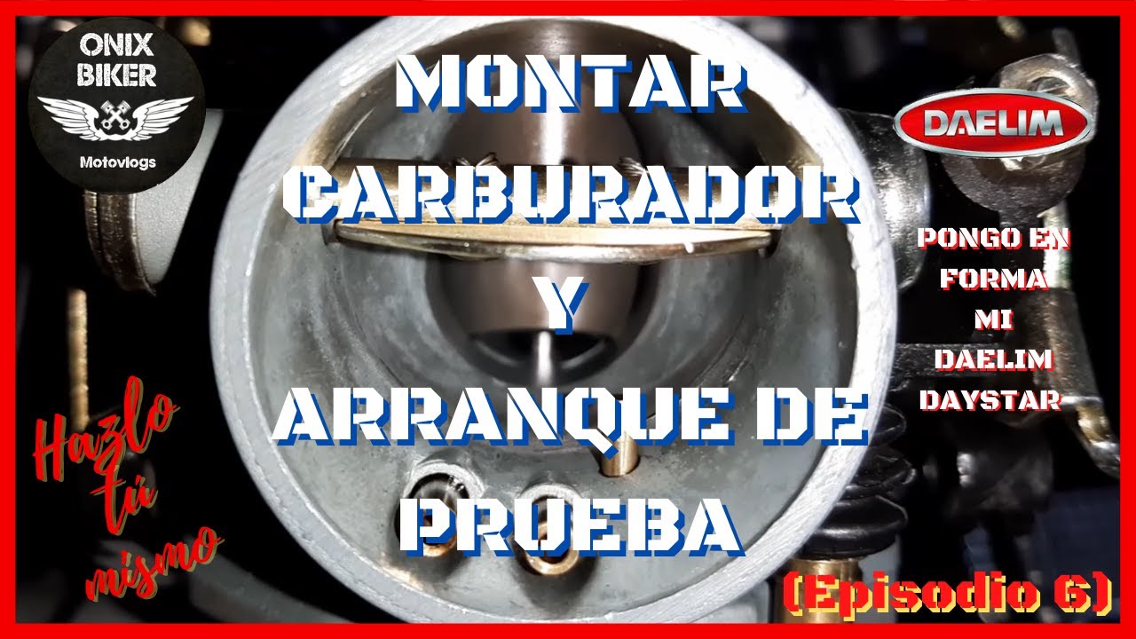 6️⃣🧰🔩 MONTAR CARBURADOR A LA MOTO  - PRUEBA DE ARRANQUE - DAELIM DAYSTAR - MV#56 - 2022