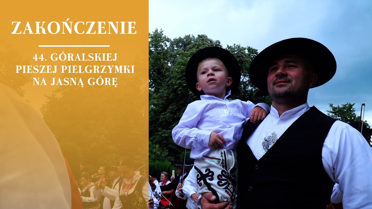 Zakończenie 44. Pieszej Pielgrzymki Góralskiej na Jasną Górę