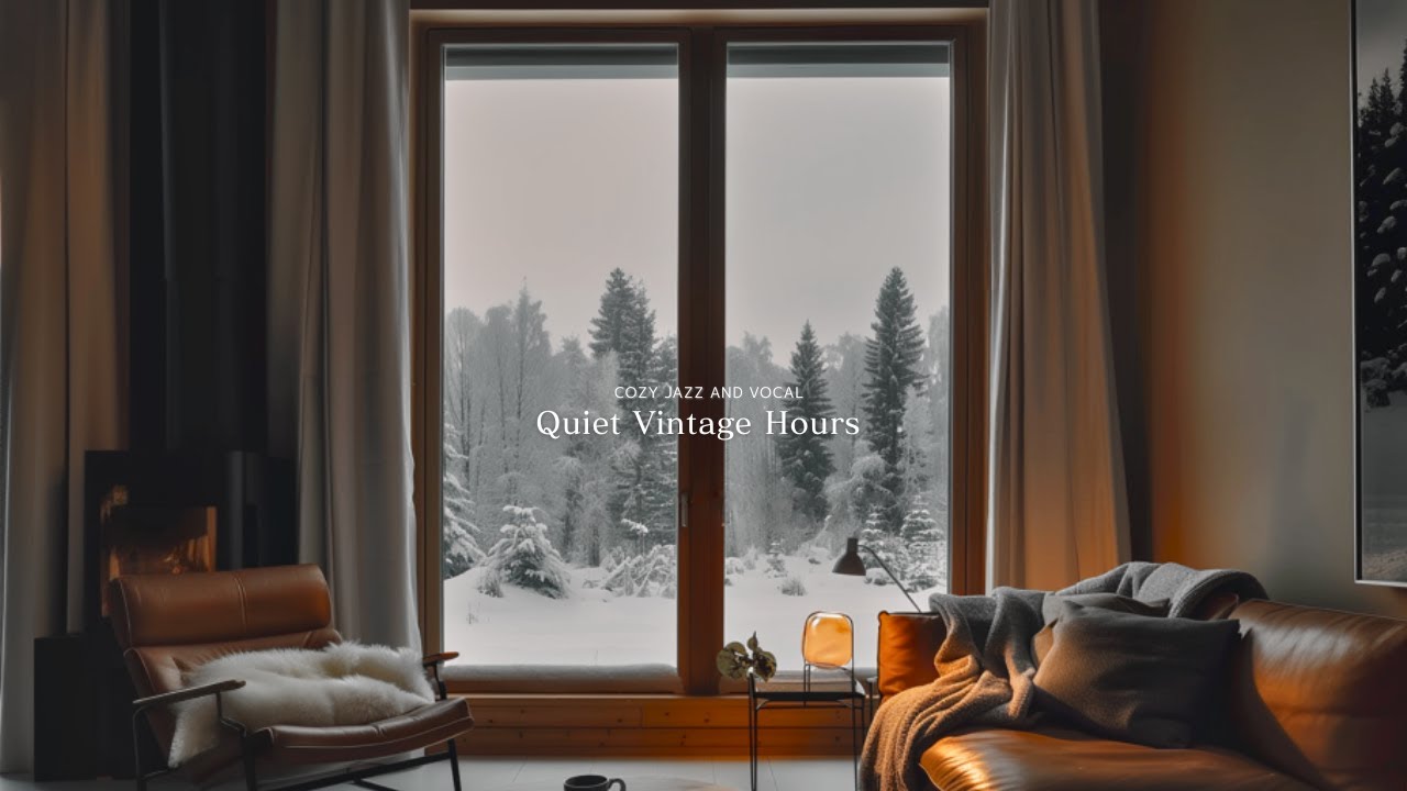 [Playlist] 雪の森に守られた部屋、時間の外で過ごす静かな一日 | ヴィンテージ・ジャズ ｜Quiet Vintage Hours