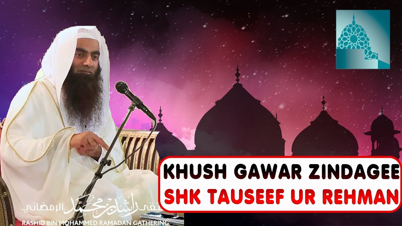 Khush Gawar Zindage By Sheikh Tauseef Ur Rehman