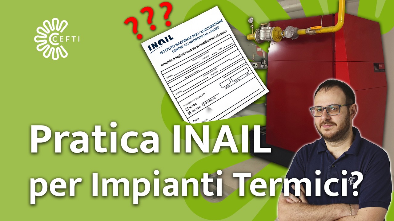 Pratiche INAIL per Impianti Termici (quando scatta l'obbligo?)