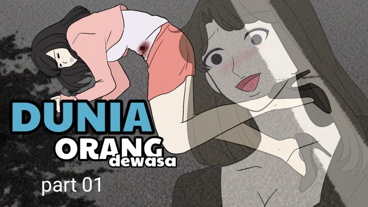 DUNIA ORANG DEWASA part 01  - animasi sekolah romance - tombo ngelu