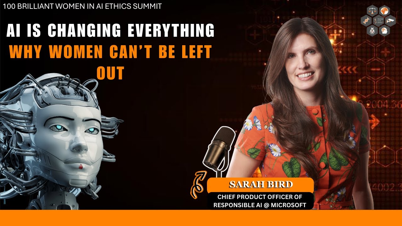 AI Is Changing Everything | Why Women Can&rsquo;t Be Left Out | Sarah Bird | Women in AI Ethics