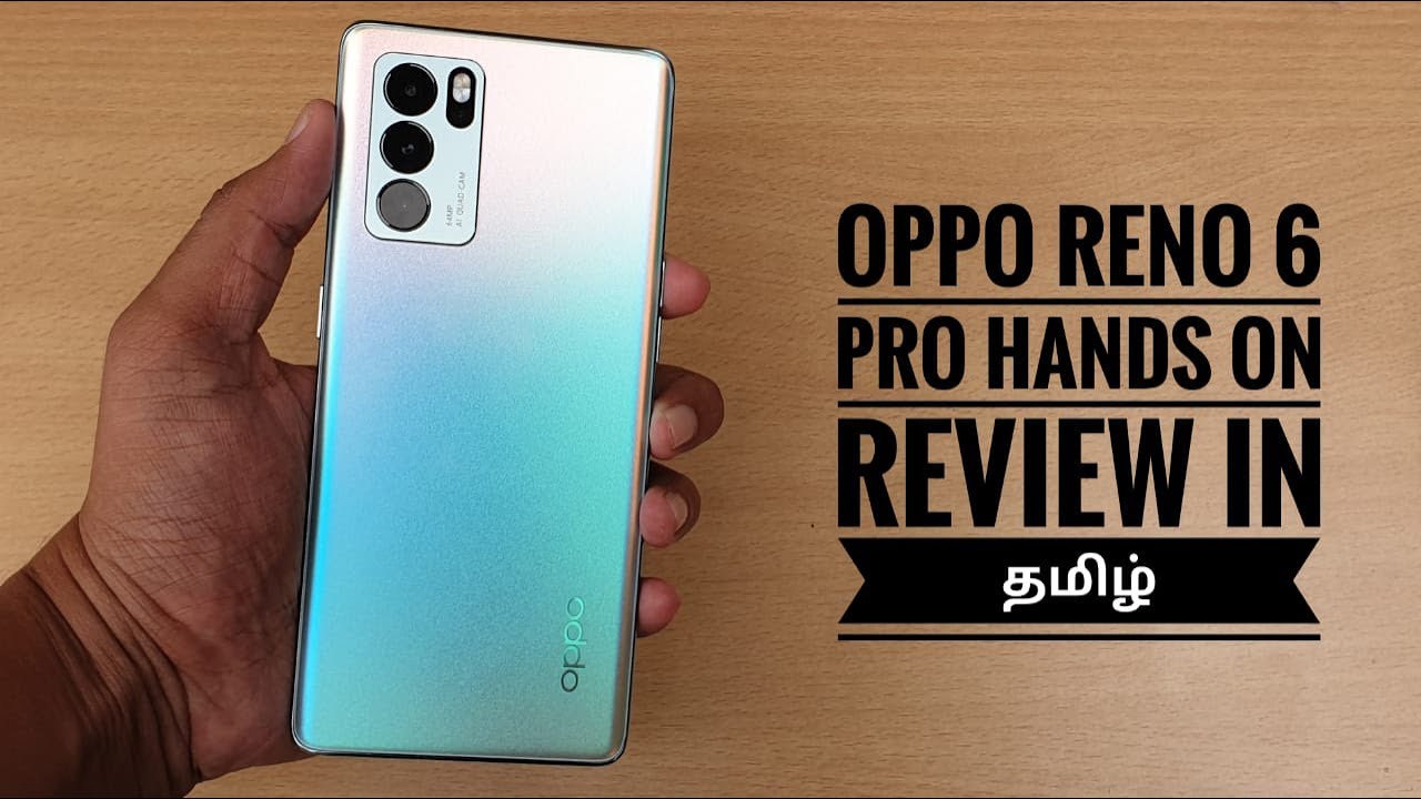 Oppo Reno 6 pro Hands review in TAMIL