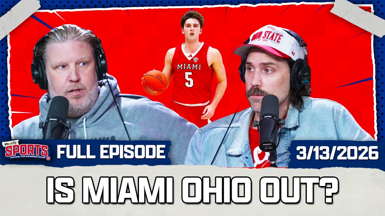 Miami OH Gets Upset + Kyler Murray Signs With The Vikings | Mostly Sports EP 607 | 3.13.26