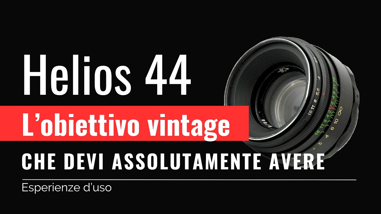 Helios 44  obbiettivo che devi assolutamente avere
