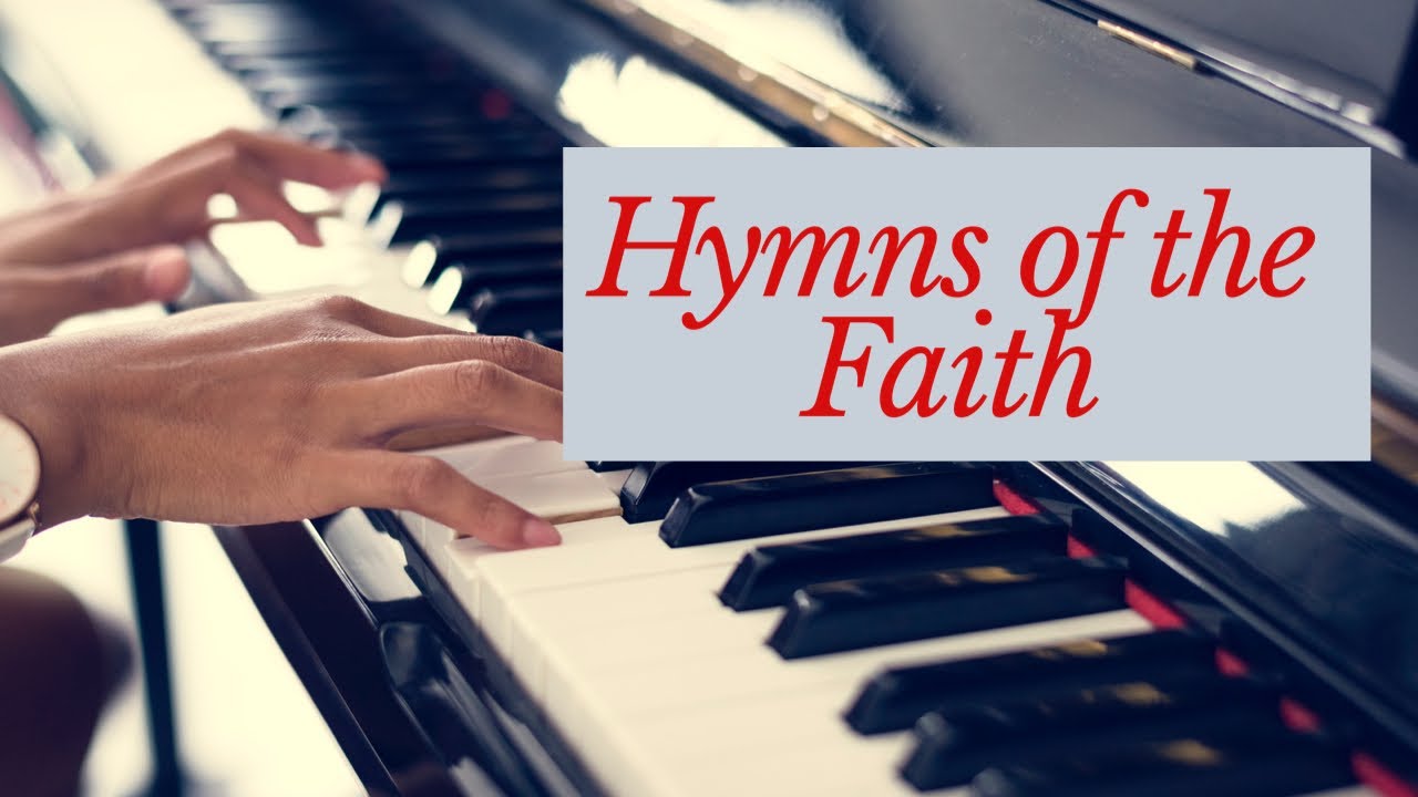 Hymns of Faith | Instrumental Hymns | Hymns | Hymns on Piano