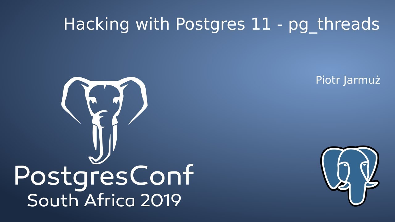 Hacking with Postgres 11 - pg_threads
