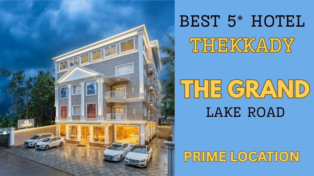 The GRAND Hotel Thekkady | Best 5 Star Hotel in Thekkady | Best Hotel in Periyar | GRAND Thekkady.