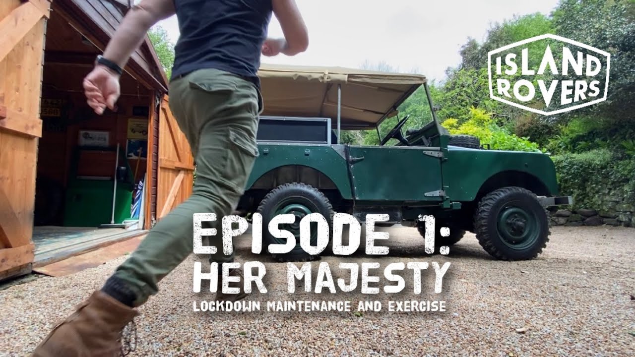 Episode 1:  Lockdown maintenance with Her Majesty, a 1951 Land Rover Series One