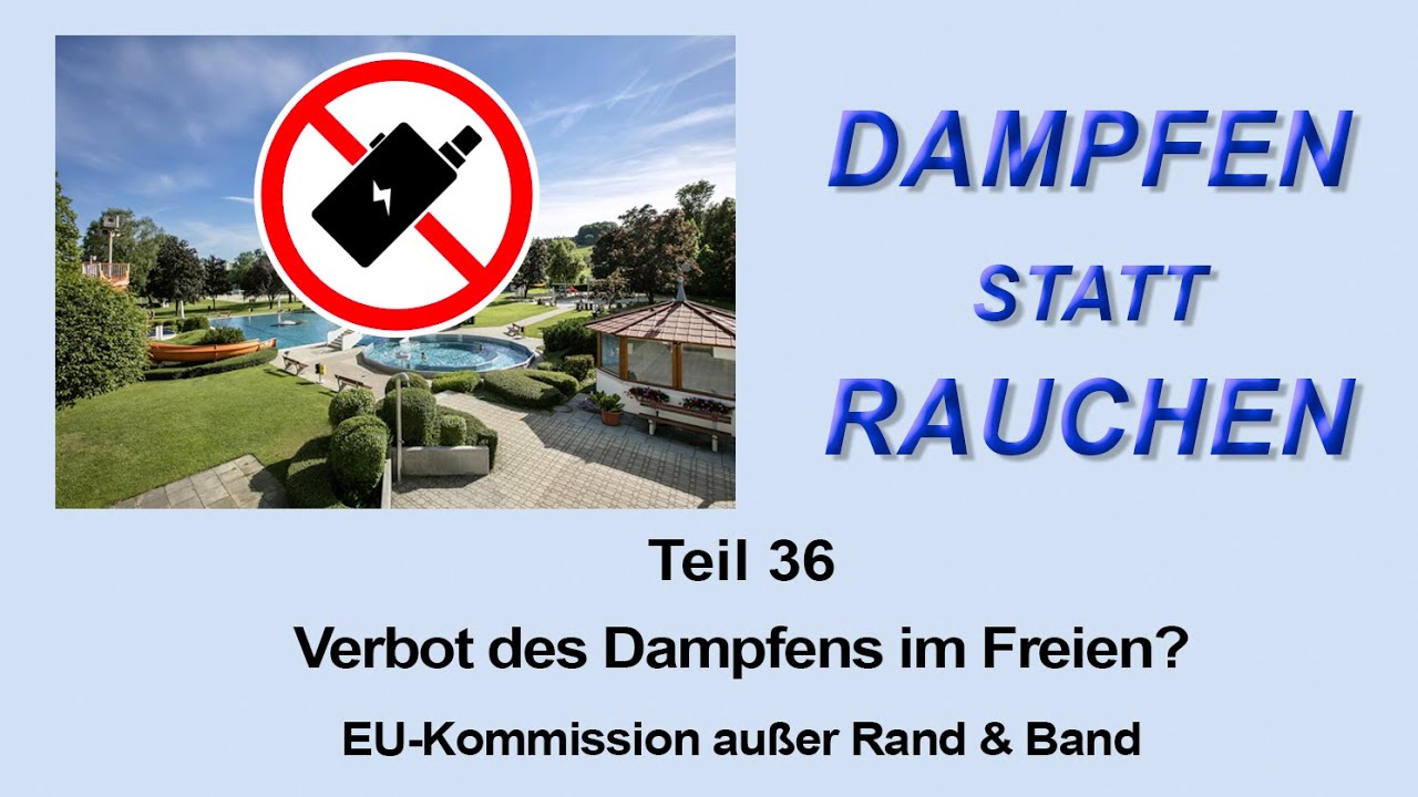 Dampfen statt Rauchen Teil 36 - EU Kommission fordert das Verbot von Rauchen und Dampfen im Freien