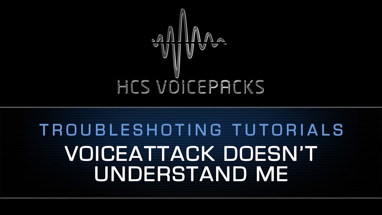 04b. Troubleshooting Part 1 - VoiceAttack Doesn't Understand Me