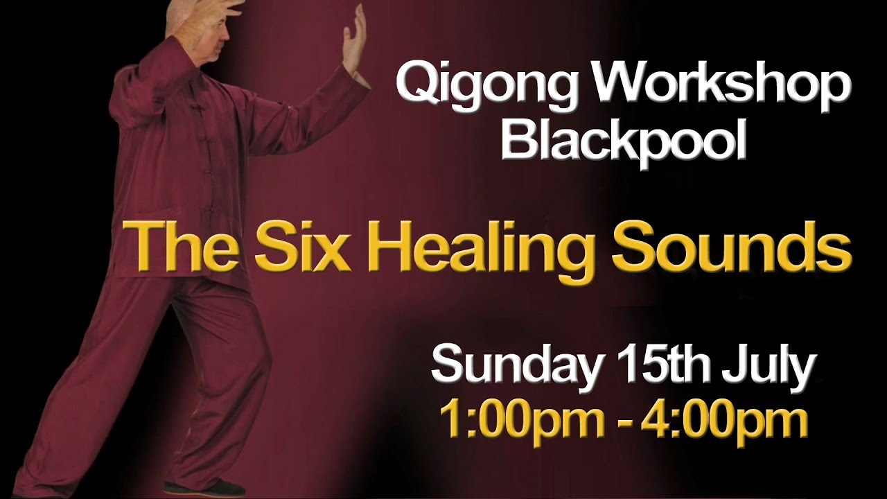 Qigong Workshop Blackpool - The Six Healing Sounds