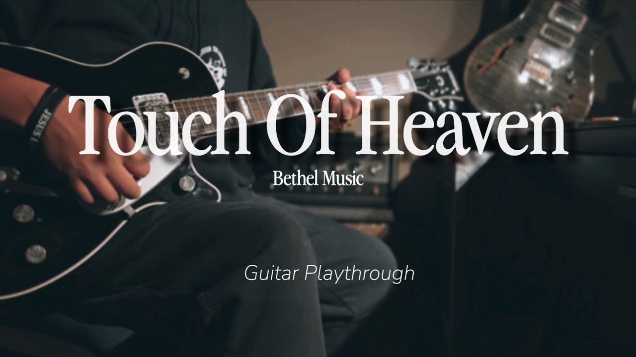 TOUCH OF HEAVEN // BETHEL MUSIC // GUITAR PLAY THROUGH