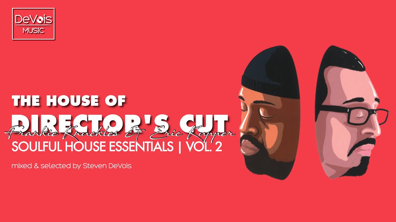 The House Of Director's Cut (Frankie Knuckles & Eric Kupper) (Soulful House Essentials | Vol. 2)
