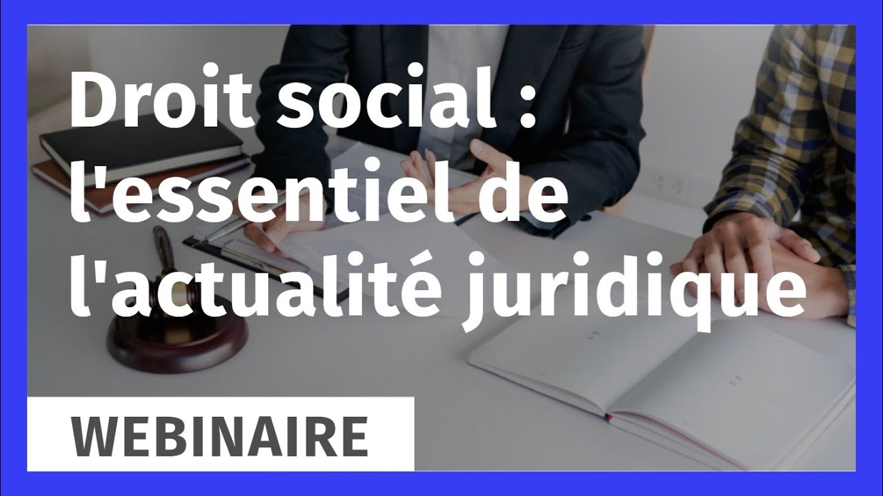 Droit social : l'essentiel de l'actualité juridique