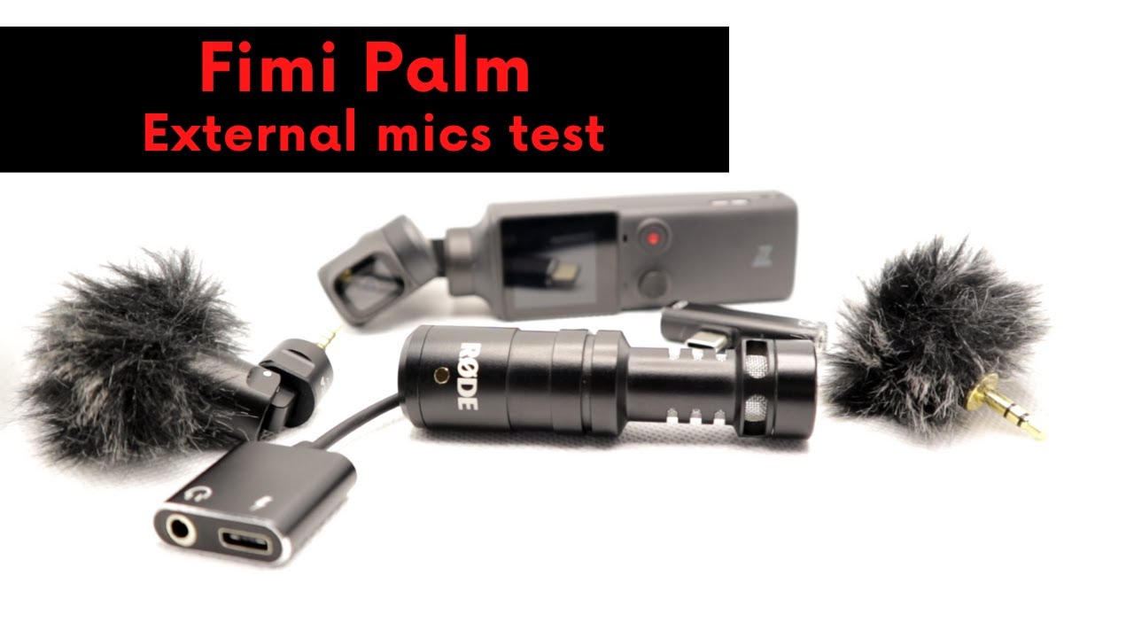 Fimi Palm, External microphones to the test.