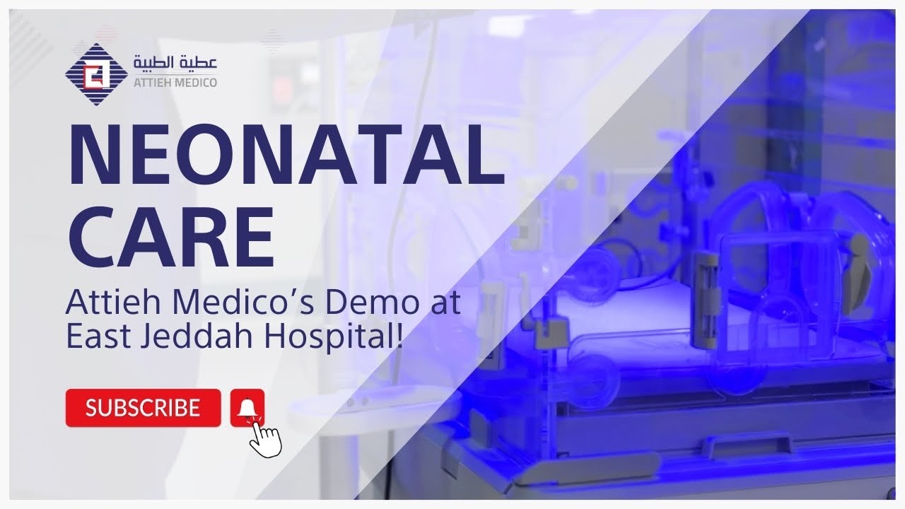 Attieh Medico’s Demonstration at East Jeddah Hospital | NICU Solutions!