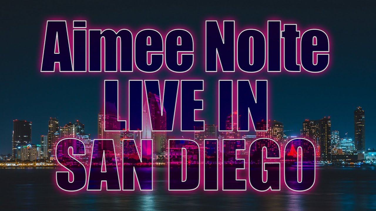 AIMEE LIVE IN SAN DIEGO