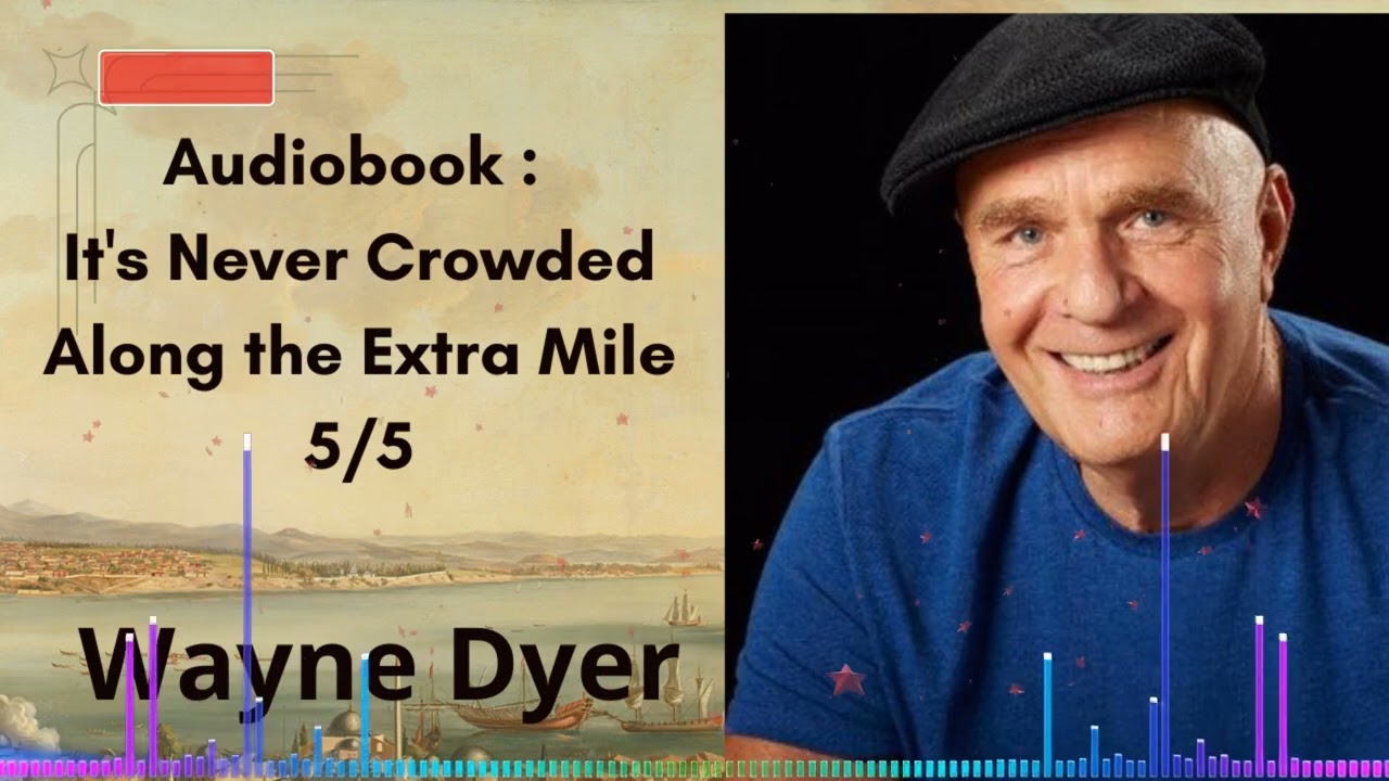 Audiobook: It's Never Crowded Along the Extra Mile 5/5 | Wayne Dyer