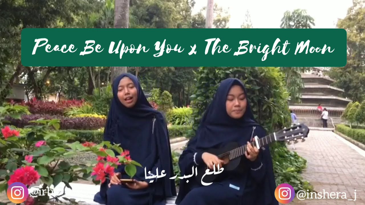 Jee & Irba - Peace Be Upon You x The Bright Moon (Maher Zain & Raef Cover)