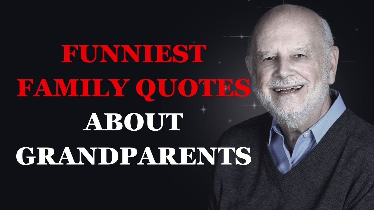 Funniest Family Quotes About Grandparents | Hilarious Family Quotes That Hit Home | Fabulous Quotes