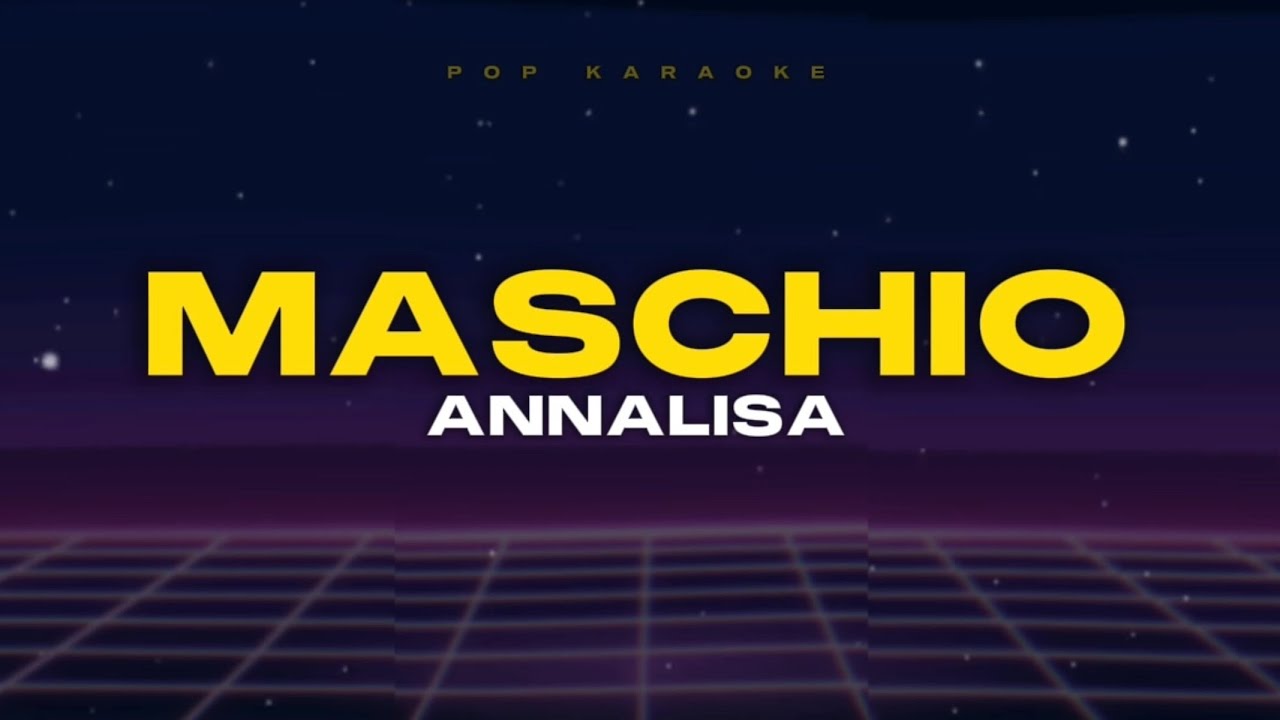 Annalisa - Maschio (Karaoke)
