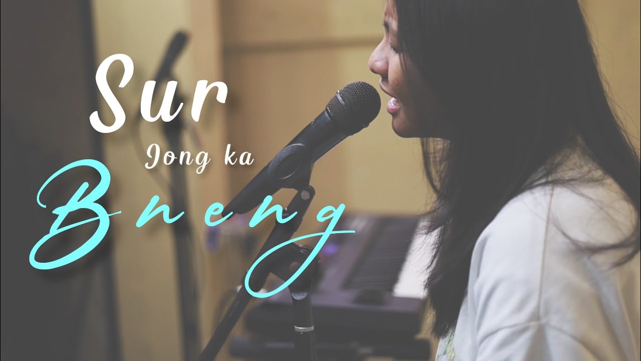 Sur jong ka bneng |Iaroh bad Mane|Deida Syiem|