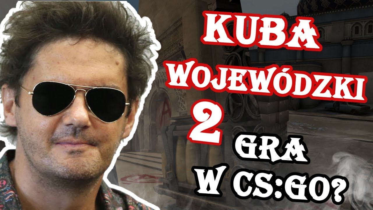 Kuba Wojew&oacute;dzki 2 gra w CS:GO? Troll w CS'ie