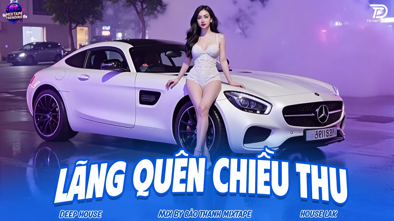 NHẠC NGHE TRÊN XE🎧LÃNG QUÊN CHIỀU THU REMIX -DEEP HOUSE VIỆT MIX 2026 -NHẠC 8X9X REMIX BASS CỰC MẠNH
