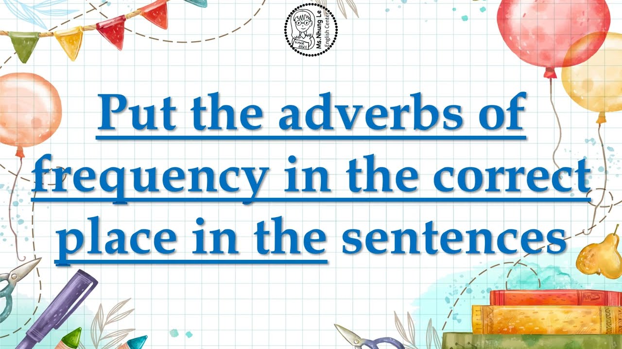 RU4 - Video 1 - Present Simple/Present Continuous- Put the adverbs of frequency in the correct place
