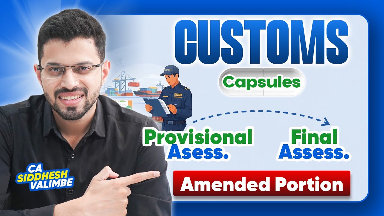 Customs - IDT - CA Final | Provisional Assessment Finalization Reg. 2025 | CA Siddhesh Valimbe