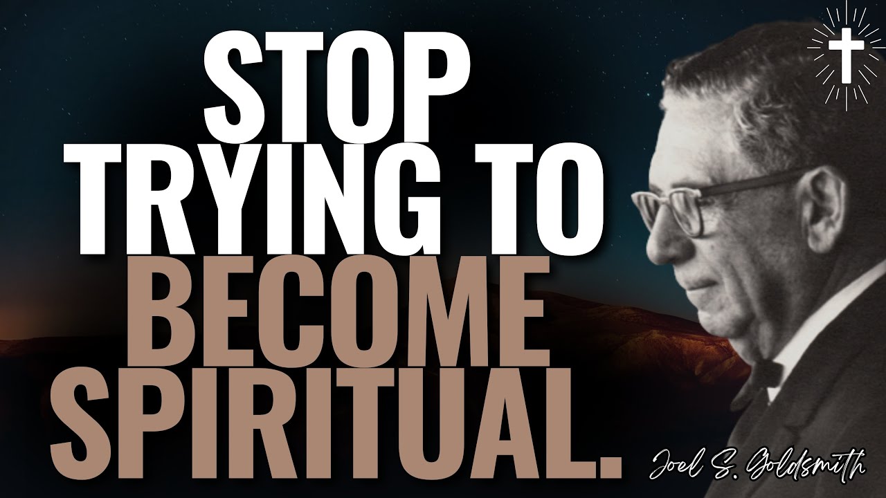 STOP WORKING ON YOURSELF — THE SHOCKING TRUTH OF GRACE AND STILLNESS | JOEL S. GOLDSMITH