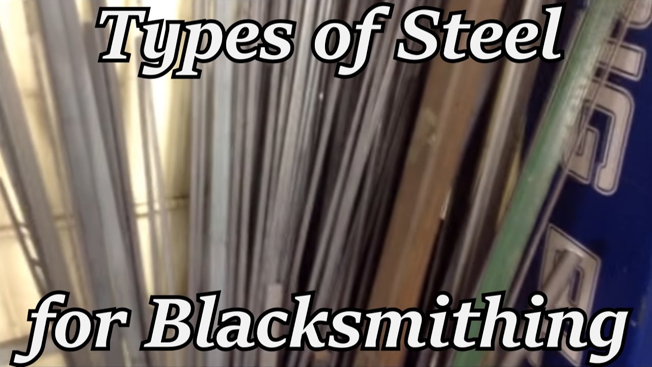 Types of Steel for Blacksmithing